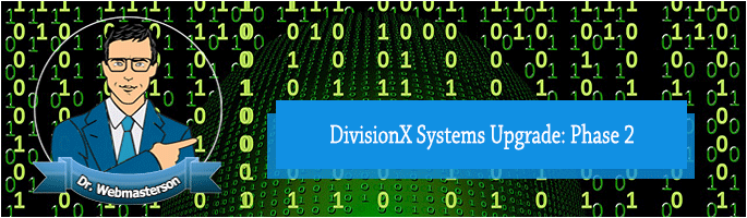 DivisionX Systems Upgrade: Phase 2 